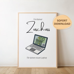 May include: A framed print with the text "Ein kleiner Zuschuss" above an illustration of a laptop with a 100 Euro bill on the screen. The text "Für deinen neuen Laptop" is below the laptop. A circular sticker says "SOFORT DOWNLOAD".