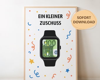 May include: A framed print featuring a black smartwatch with a 100 Euro bill displayed on the screen. The text "EIN KLEINER ZUSCHUSS" is at the top, with colorful confetti and the words "SOFORT DOWNLOAD" in a speech bubble.