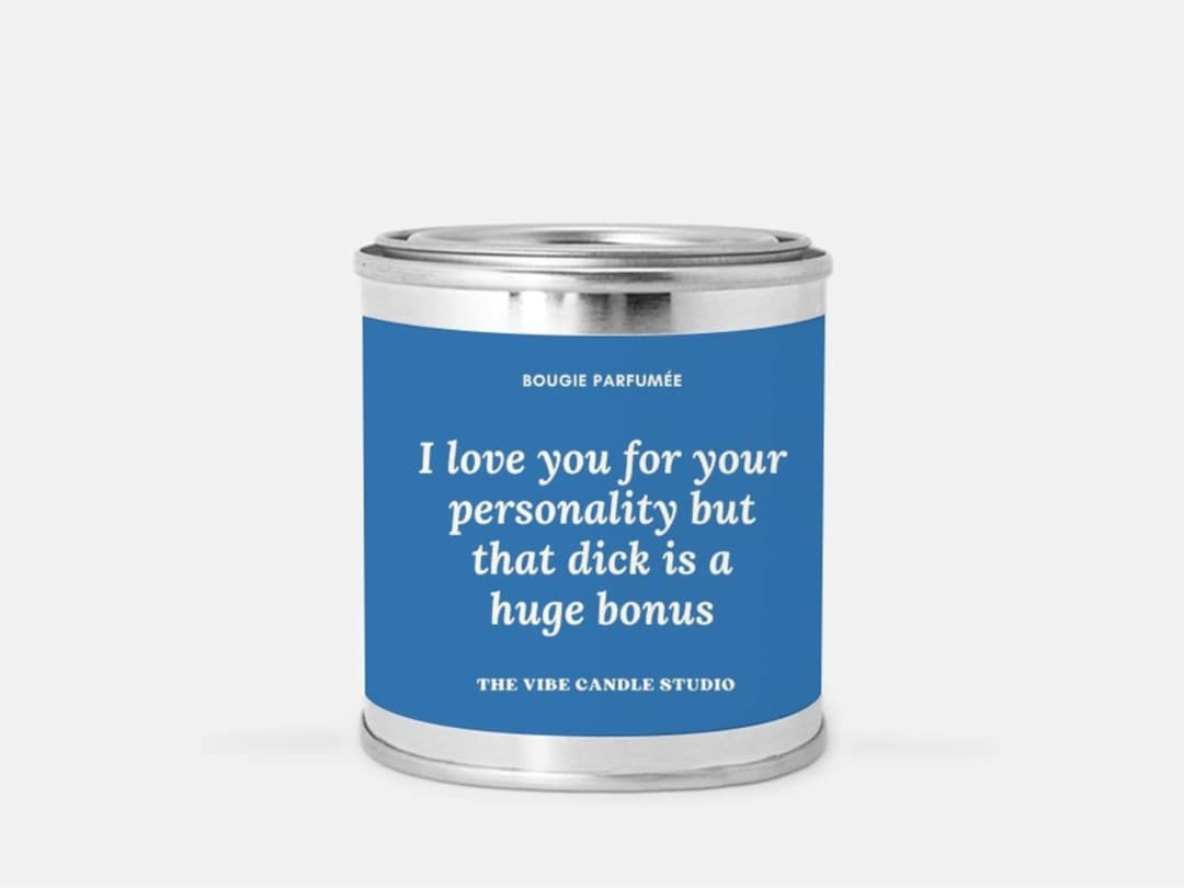 I Love You for Your Personality but That Dick is A Huge Bonus Candle Etsy