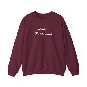 Pause Nevermind Mahjong sweatshirt Mahj Sweater Mahjong Gifts Mahjong Lover Gift Game Night Crewneck Mah Jongg Funny Mahjong Apparel Maroon