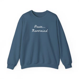 Pause Nevermind Mahjong sweatshirt Mahj Sweater Mahjong Gifts Mahjong Lover Gift Game Night Crewneck Mah Jongg Funny Mahjong Apparel Indigo Blue