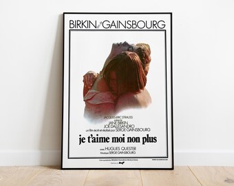 May include: A black and white movie poster for the film "Je t'aime moi non plus" starring Jane Birkin and Joe Dallesandro. The poster features a close-up of the two actors embracing.