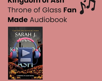 Kingdom of Ash Fan-Made Audiobook Experience | Chaptered Fantasy Audio Journey