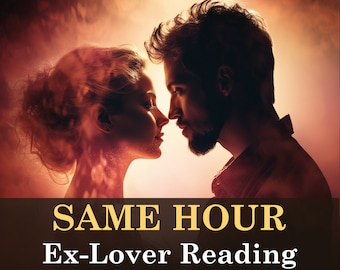 SAME HOUR Ex-Lover Reading, Love Reading, Ex-Partner Reading, Relationship Reading, Psychic, Tarot Card Reading, One Hour Emergency Reading
