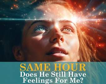 Peut inclure: Une femme aux yeux bleus lève les yeux avec une expression d'espoir. L'image est entourée d'une explosion de lumière et d'étincelles. Le texte "SAME HOUR Does He Still Have Feelings For Me?" est en bas de l'image.
