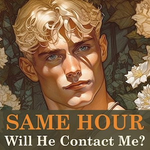SAME HOUR Will He Contact me? Intuitive Tarot Psychic Reading | Emergency Love Reading | Same Day Love Reading | Fast Delivery | Astrology