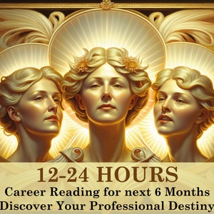 以下が含まれることがあります： 金色の背景に、金色の後光を背負った3人の女性を描いたデジタルイラスト。画像の下部には「12-24 HOURS Career Reading for next 6 Months Discover Your Professional Destiny」というテキストが表示されています。