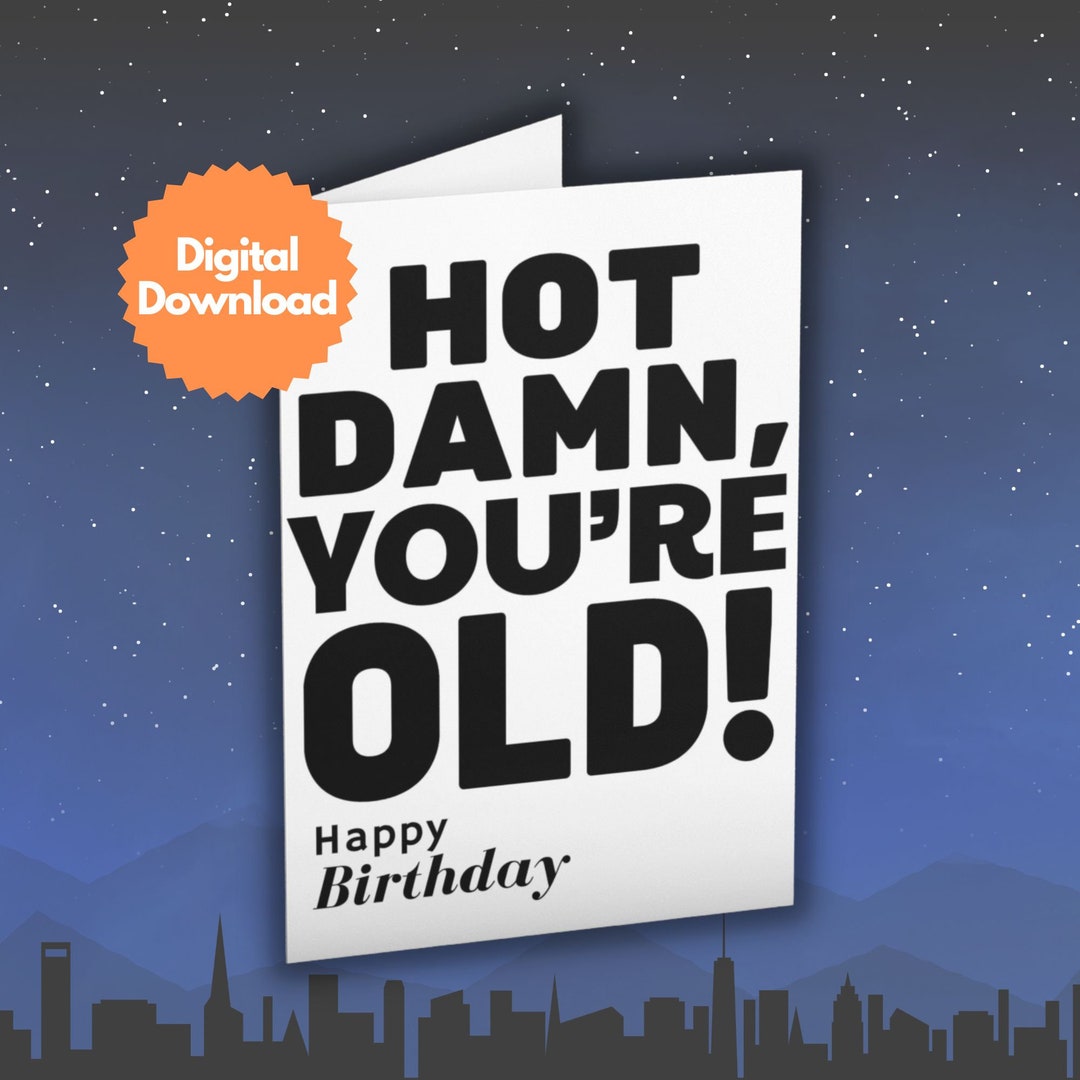 Printable Rude Happy Birthday Card You're Old Birthday - Etsy