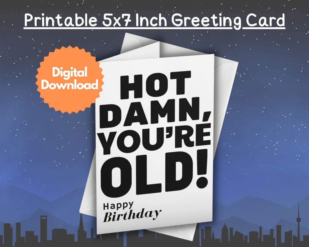 Printable Rude Birthday Card You're Old Birthday Card - Etsy