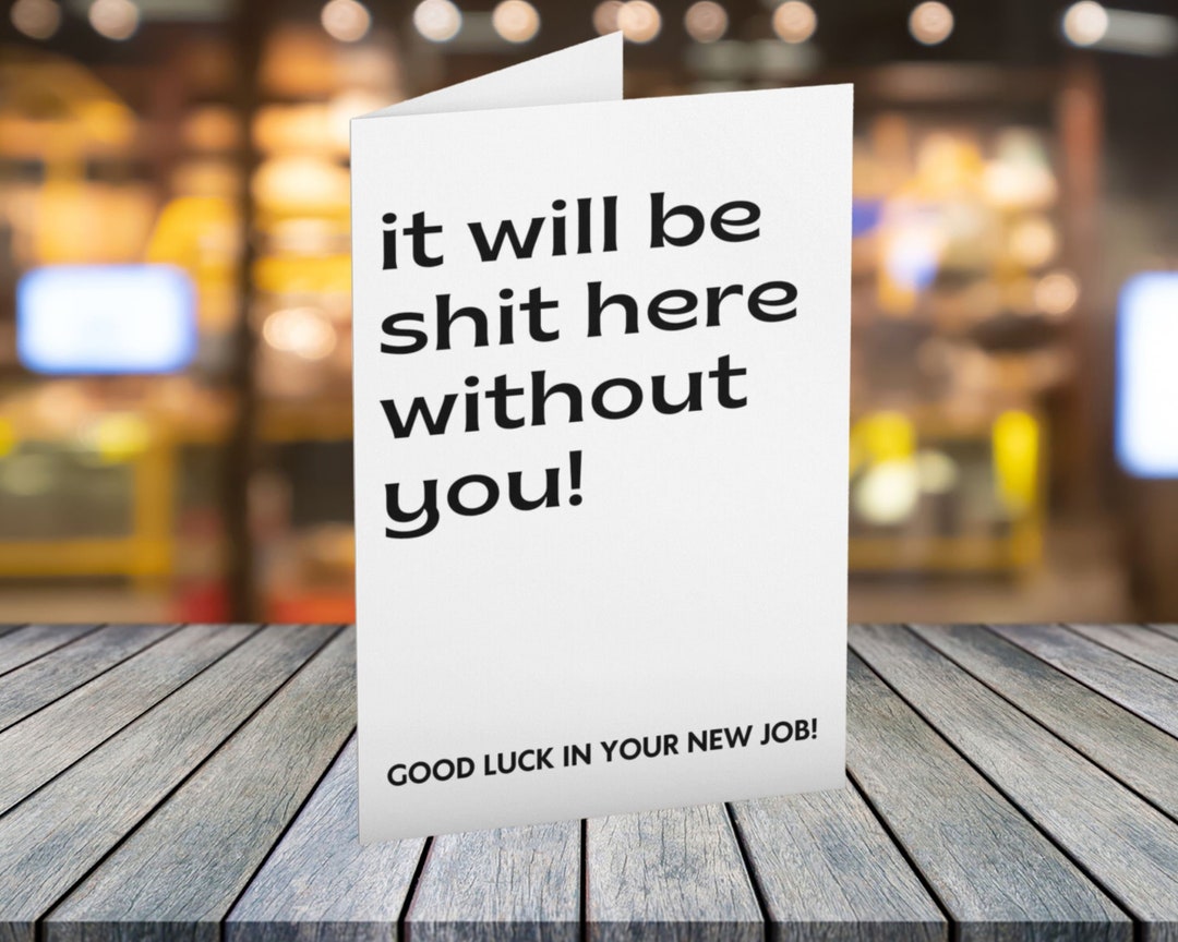 Rude Fun Leaving Card, Joke Coworker Greeting Card, New Job Farewell Card, 5x7 or 5.8x8.3 Inch