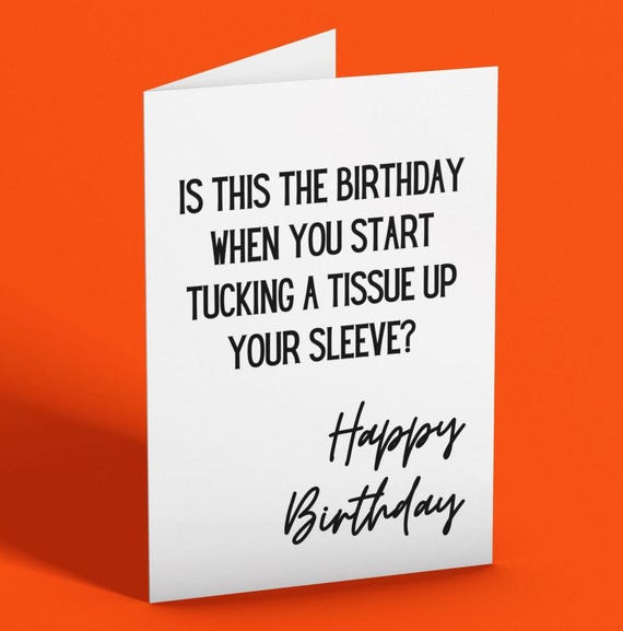 Tissue up Your Sleeve Birthday Card, Rude Birthday Card, Getting Old Card, Funny Happy Birthday Greeting, Best Friend Birthday - Etsy Tissue up Your Sleeve Birthday Card, Rude Birthday Card, Getting Old Card, Funny Happy Birthday Greeting, Best Friend Birthday - Etsy