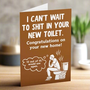 Carte de pendaison de crémaillère drôle, j'ai hâte de chier dans vos nouvelles toilettes Carte de félicitations impolie pour une nouvelle maison