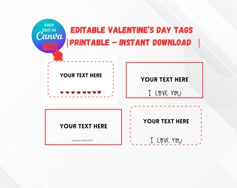 May include: Four printable Valentine's Day gift tags with red dashed borders. Each tag has the text "YOUR TEXT HERE" and "I LOVE YOU". The tags are easy to edit in Canva and are available for instant download.
