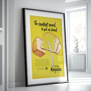 May include: A vintage advertisement for Nutritional Margarine, featuring a yellow background with the text "The smoothest spread to put on bread."  A knife spreads the margarine on a slice of white bread.