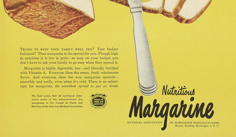 May include: A vintage advertisement for margarine, featuring a yellow background with a knife spreading margarine on bread. The text reads "Nutritious Margarine" and "National Association of Margarine Manufacturers".