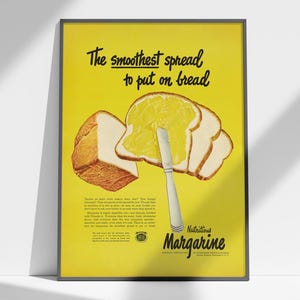 May include: A vintage advertisement for "Nutritious Margarine" featuring a yellow background with a knife spreading the margarine on slices of white bread. The text reads "The smoothest spread to put on bread".