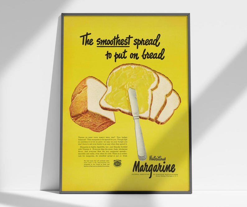 May include: A vintage advertisement for "Nutritious Margarine" featuring a yellow background with a knife spreading the margarine on slices of white bread. The text reads "The smoothest spread to put on bread".