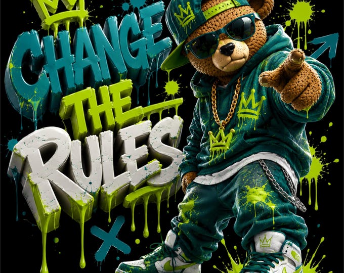 Change The Rules Bear PNG | Streetwear Teddy Bear Design | Motivation Quote Artwork | Urban Graffiti Graphic | DTF DTG  Download