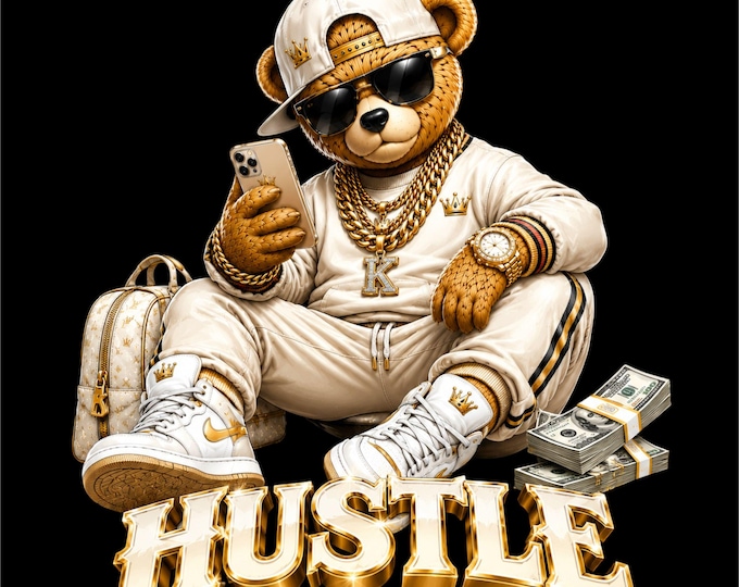 Hustle Teddy Bear PNG | Luxury Streetwear Bear Design | Gold Hustle Graphic | Urban Fashion Teddy Art | DTF DTG Print File