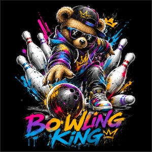 May include: A digital illustration of a bear wearing sunglasses, a backwards cap, and a hoodie, bowling. The bear is surrounded by bowling pins and a bowling ball. The words "Bowling King" are written in colorful graffiti style.