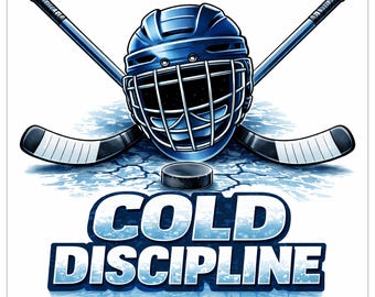 Cold Discipline Hockey PNG | Ice Hockey Motivation Art | Hockey Helmet Sticks Design | Sports Mindset png | DTF DTG Print File