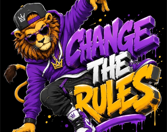 King Lion PNG Design | Change The Rules Artwork | Streetwear Lion Graphic | Urban Hip Hop Illustration | Motivational Lion PNG |