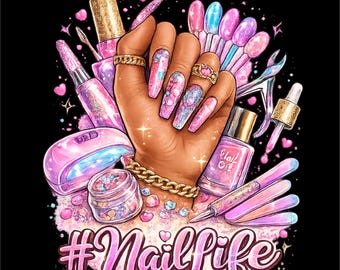 Nail Life Shirt PNG | Cute Nail Tech T-Shirt Design | Beauty Sublimation Graphic | Nail Artist Gift PNG | Instant Download