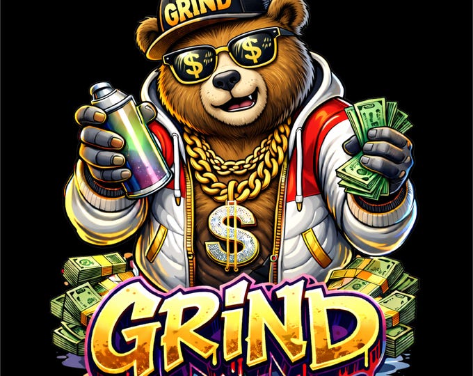 Grind Bear PNG | Hustle Bear Illustration | Streetwear Bear Art | Graffiti Money Bear png | DTF DTG Print File