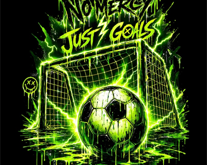 Soccer Goal PNG | No Mercy Just Goals Design | Neon Football Graphic | Street Soccer Art | DTF DTG Print File