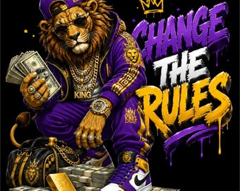 Change The Rules Lion PNG | Streetwear King Lion Design | Motivational Lion Graphic | Luxury Urban Art | DTF DTG T-Shirt Print File