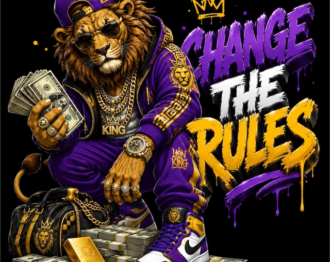 Change The Rules Lion PNG | Streetwear King Lion Design | Motivational Lion Graphic | Luxury Urban Art | DTF DTG T-Shirt Print File