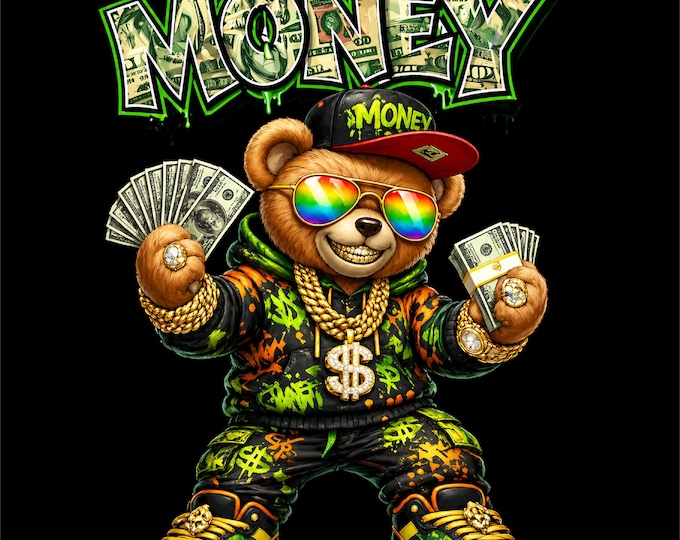 Money Bear PNG | Streetwear Teddy Graphic | Urban Cash Bear Design | Hip Hop Style Artwork | DTF DTG Print File