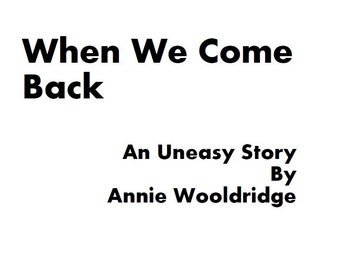 When We Come Back - An Uneasy Thoughts eBook from the Unease Project