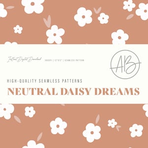 Puede incluir: Un patrón sin costuras con margaritas blancas sobre un fondo marrón claro. El patrón mide 12 pulgadas por 12 pulgadas y 3000 píxeles por pulgada. El texto "HIGH-QUALITY SEAMLESS PATTERNS NEUTRAL DAISY DREAMS" está en la parte inferior de la imagen. El texto "Instant Digital Download 3000PI | 12"x12" | SEAMLESS PATTERN" está en la parte superior de la imagen. Las iniciales "AB" están en un círculo en la esquina superior derecha de la imagen.
