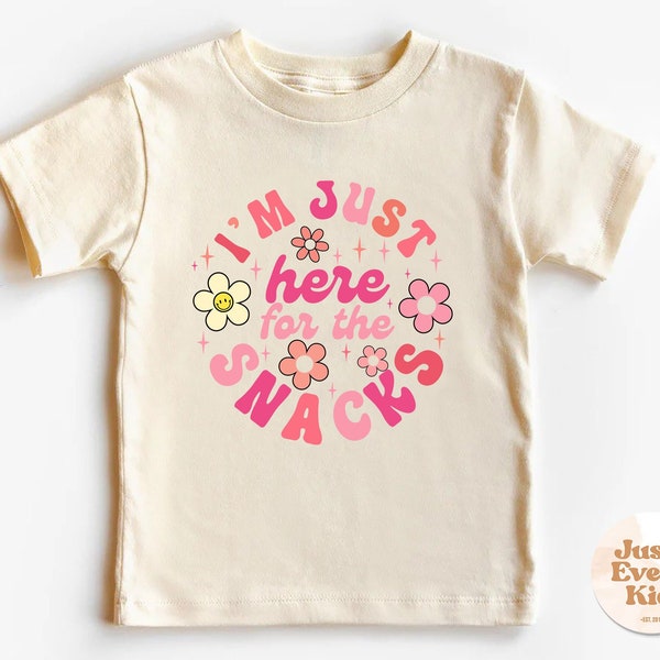 I'm Just Here For The Snacks Toddler Shirt, Toddler Shirts, Snack Kids Shirts, Girls Shirt, Snack Lover Baby Shirt, Cute Snack Toddler Shirt