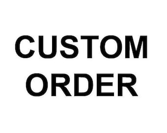 Custom order from Carolin