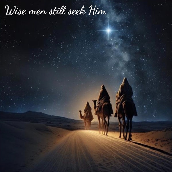 Wise men still seek Him, Christian art, Christmas gift ideas