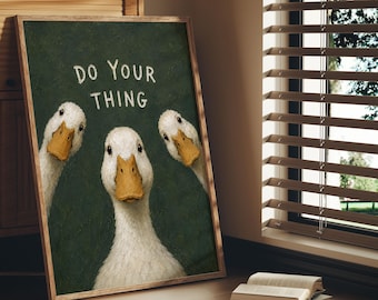 Encouragement Gift Do Your Thing Funny Duck Goose Wall Art Print