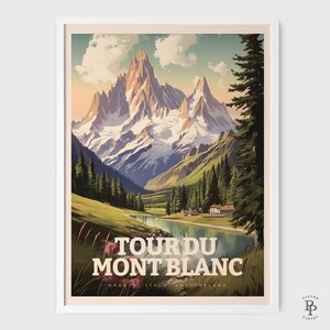 May include: A vintage travel poster featuring a scenic view of the Tour du Mont Blanc, a mountain range in the Alps. The poster has a retro design with a blue sky, white clouds, and a green valley with a river. The text on the poster reads "Tour du Mont Blanc" and "France, Italy, Switzerland".