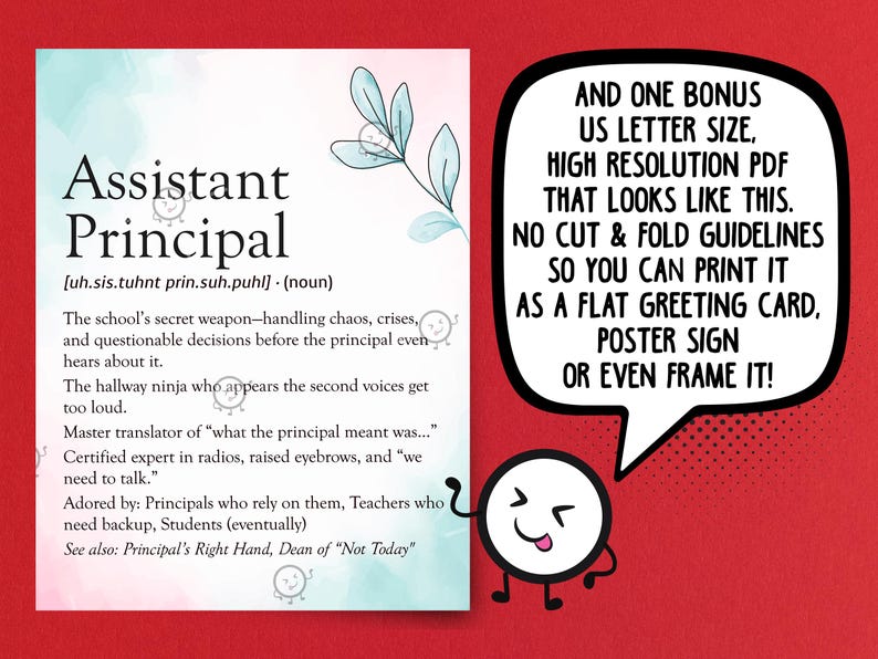 Pu&ograve; includere: Una stampa umoristica con la definizione di "Assistant Principal". Il testo &egrave; su sfondo bianco con effetto acquerello e un rametto di foglie. Un fumetto sulla destra dice: "AND ONE BONUS US LETTER SIZE..."