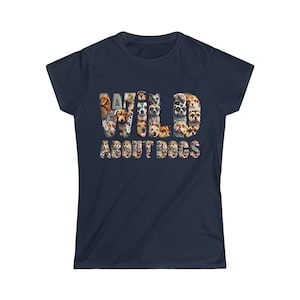 Wild About Dogs Women&#39;s Softstyle Tee
