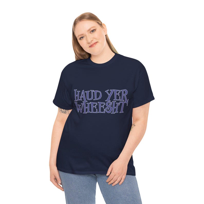 Haud Yer Wheesht Scottish T-Shirt: UK Designed Unisex Tee image 2