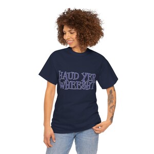 Haud Yer Wheesht Scottish T-Shirt: UK Designed Unisex Tee image 1