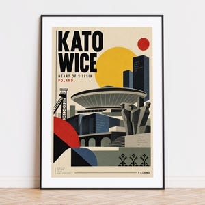 Può includere: Un poster da viaggio incorniciato di Katowice, Polonia, con un'illustrazione grafica dell'arena Spodek, una torre mineraria e un monumento. Il design utilizza una tavolozza di nero, giallo, rosso e grigio, con il testo KATO WICE e HEART OF SILESIA.
