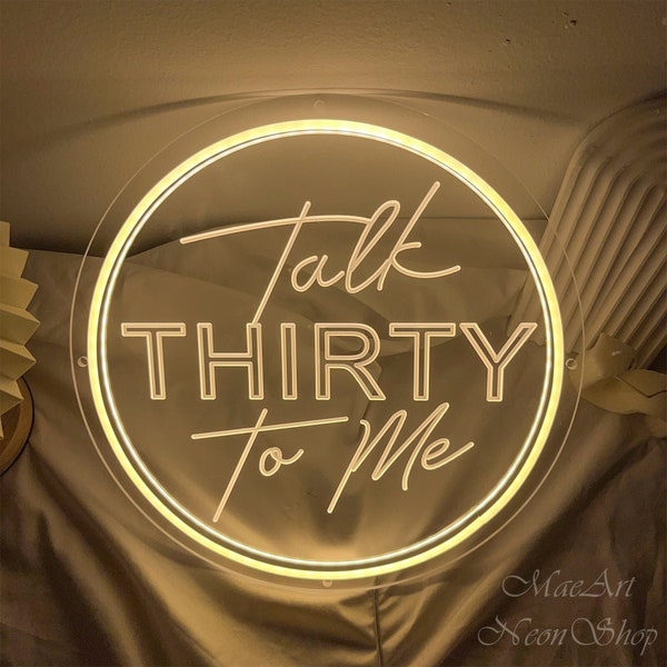 Talk Thirty To Me Neon Schild, 30 Geburtstag Dekorationen, Neon Schild Individuell für Geburtstagsparty, Led Neon Schild, Geburtstag Neon Wohnkultur