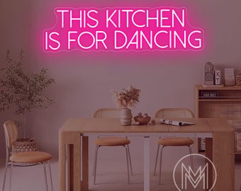This Kitchen Is For Dancing Neon Sign,Kitchen Wall Decor,Dining Room Sign,Kitchen Neon Art,Dining Room Wall Art,Housewarming Gifts