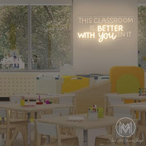 This Classroom Is Better With You In It Neon Sign Teacher Name Sign LED Neon Light Classroom Door Hanger Welcome Door Sign Gift for Teacher