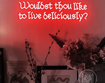 Wouldst Thou Like to Live Deliciously? Neon Sign,Gothic Neon Sign, Satanic Witch Decor, Creepy Halloween Decor, Gothic Decor,Christmas Decor