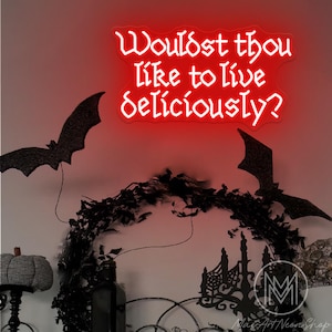 Wouldst Thou Like to Live Deliciously Neon Sign Gothic Neon Sign Satanic Witch Decor Creepy Halloween Decor Gothic Decor Halloween Neon Sign