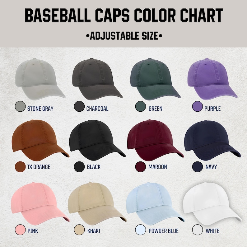 May include: A color chart of baseball caps in various colors, including stone gray, charcoal, green, purple, TX orange, black, maroon, navy, pink, khaki, powder blue, and white. The text reads "Baseball Caps Color Chart" and "Adjustable Size."
